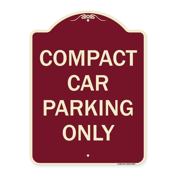 Signmission Designer Series-Compact Car Parking Only Burgungy Heavy-Gauge Aluminum, 24" x 18", BU-1824-9987 A-DES-BU-1824-9987 - main